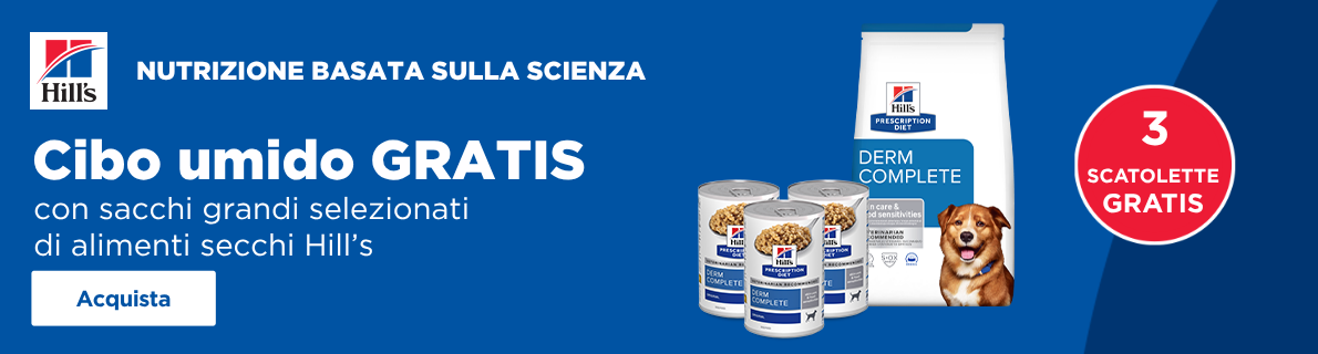 Promozione HILL'S - con l'acquisto di confezioni grandi di alimenti secchi ricevi cibo umido GRATIS